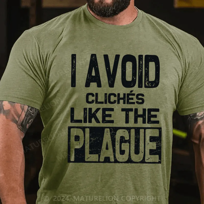 Maturelion Men's T-Shirt I Avoid Cliches Like The Plague Funny T-Shirt