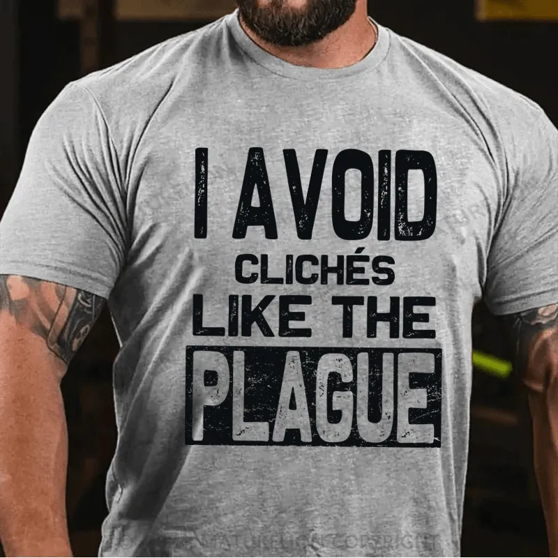 Maturelion Men's T-Shirt I Avoid Cliches Like The Plague Funny T-Shirt